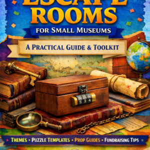 Escape Rooms for Small Museums: A Practical Guide & Toolkit